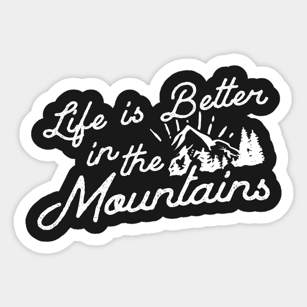 Life is better in the mountains Sticker by Kyandii